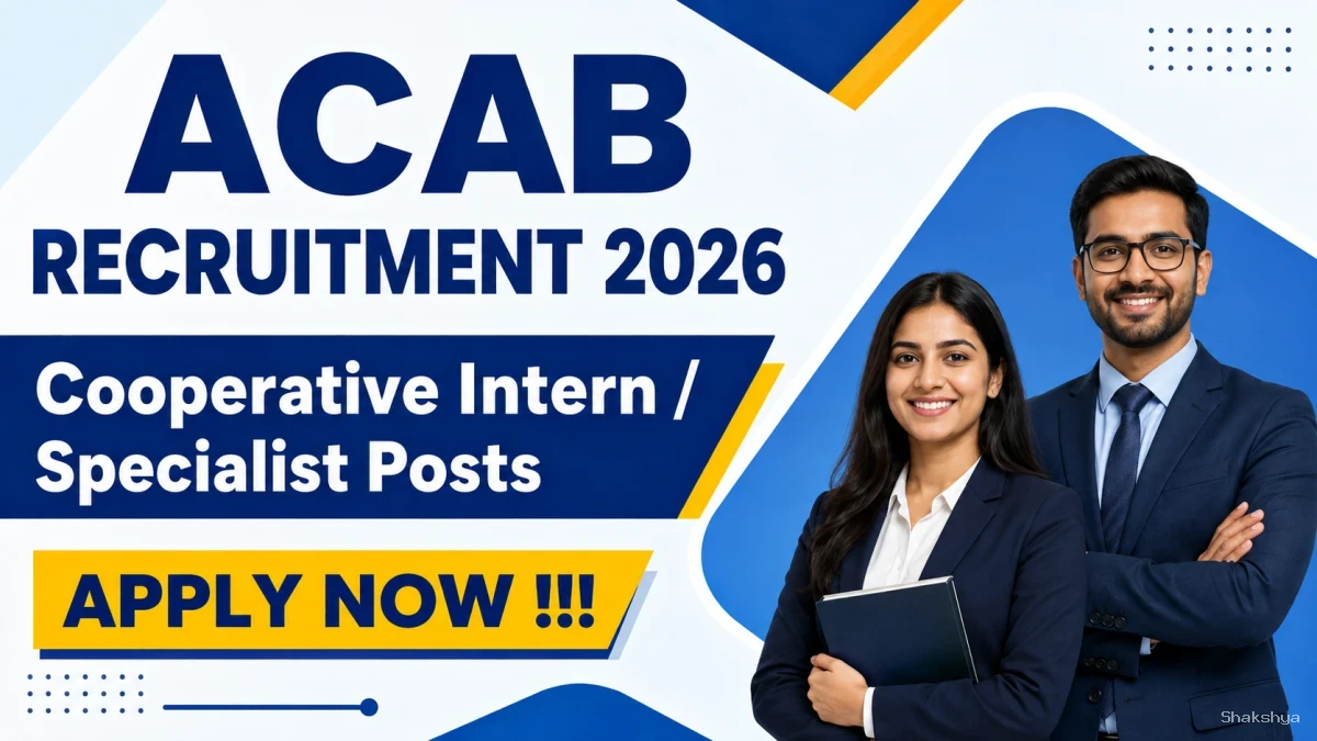 ACAB Recruitment 2026 - Apply Offline for Cooperative Intern / Specialist Posts ACAB Recruitment 2026 - Apply Offline for Cooperative Intern / Specialist Posts