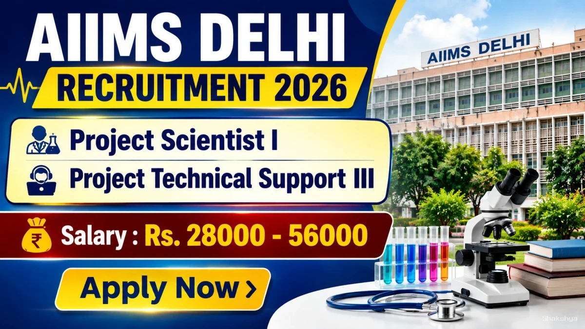 AIIMS Delhi Recruitment 2026 - Apply Online for Project Scientist I, Project Technical Support III Posts AIIMS Delhi Recruitment 2026 - Apply Online for Project Scientist I, Project Technical Support III Posts