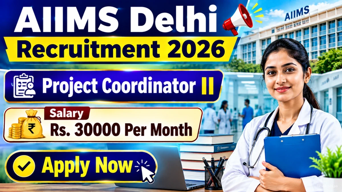 AIIMS Delhi Project Coordinator II Recruitment 2026 - Apply Online AIIMS Delhi Project Coordinator II Recruitment 2026 - Apply Online