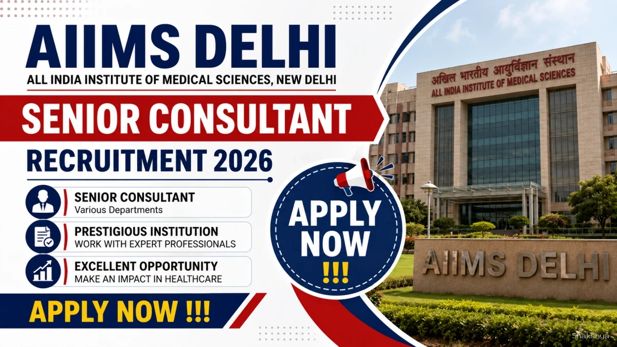 AIIMS Delhi Senior Consultant Recruitment 2026 - Apply Online AIIMS Delhi Senior Consultant Recruitment 2026 - Apply Online