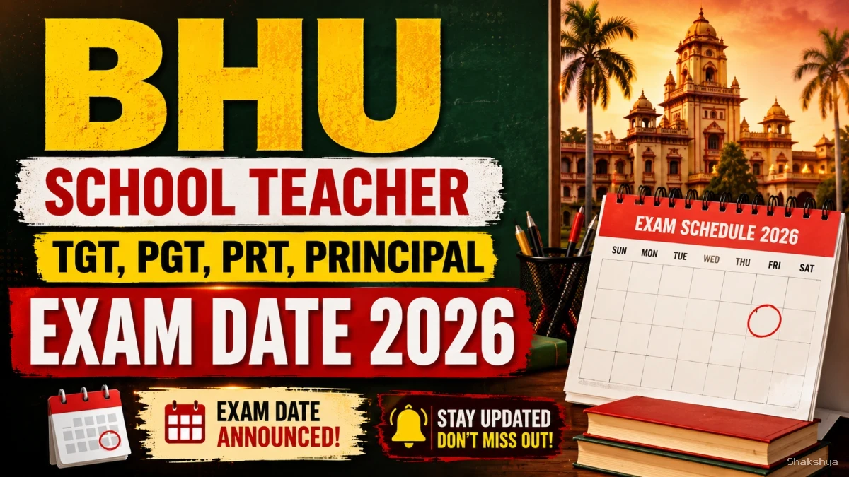 BHU School Teacher TGT, PGT, PRT, Principal Exam Date 2026 - CBT Schedule PDF BHU School Teacher TGT, PGT, PRT, Principal Exam Date 2026 - CBT Schedule PDF