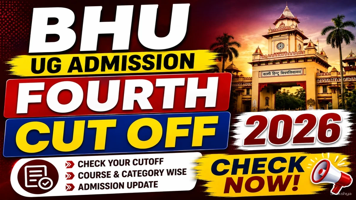 BHU UG 4th Cut Off 2026 Out - Check Round 4 Cutoff Marks at admission.bhu.ac.in BHU UG 4th Cut Off 2026 Out - Check Round 4 Cutoff Marks at admission.bhu.ac.in