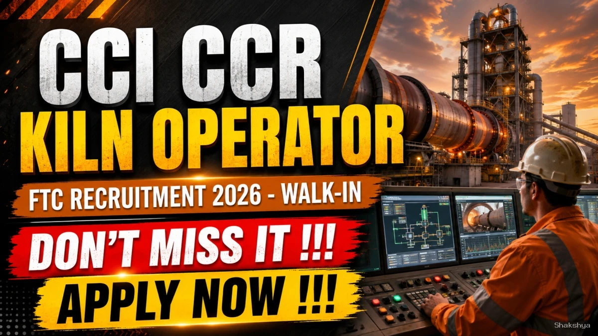 CCI CCR Kiln Operator on FTC Recruitment 2026 - Walkin CCI CCR Kiln Operator on FTC Recruitment 2026 - Walkin