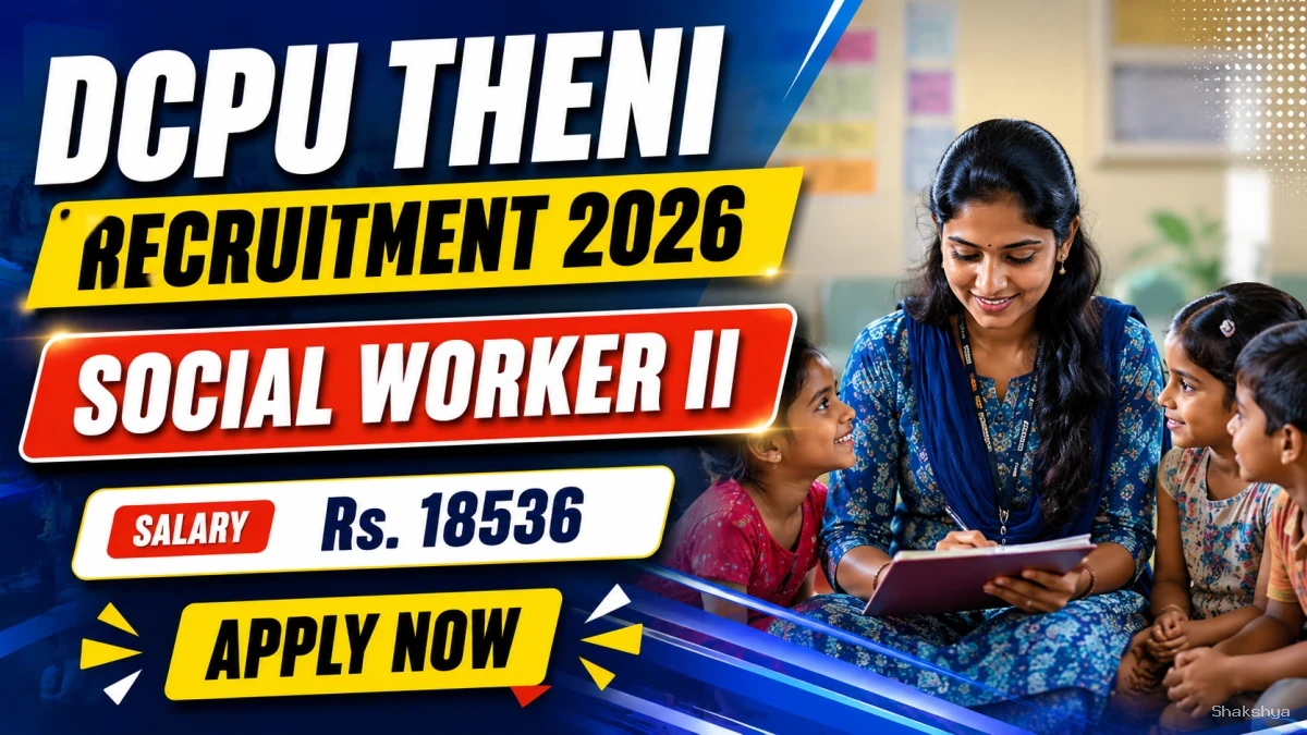 DCPU Theni Social Worker II Recruitment 2026 - Apply Offline DCPU Theni Social Worker II Recruitment 2026 - Apply Offline