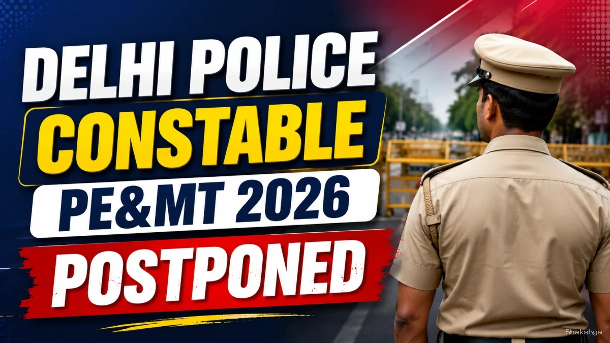 Delhi Police Constable PE&MT 2026 Postponed: Check New Exam Date and Notice Delhi Police Constable PE&MT 2026 Postponed: Check New Exam Date and Notice