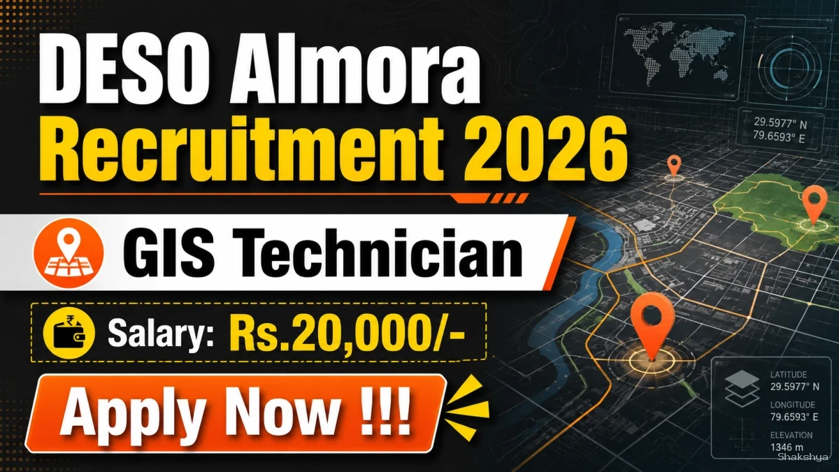 DESO Almora GIS Technician Recruitment 2026 - Apply Offline DESO Almora GIS Technician Recruitment 2026 - Apply Offline