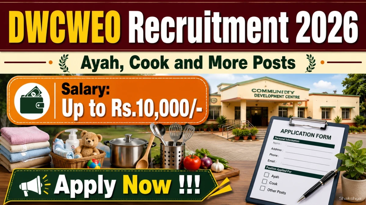 DWCWEO Recruitment 2026 - Apply Offline for Ayah, Cook and More Posts DWCWEO Recruitment 2026 - Apply Offline for Ayah, Cook and More Posts