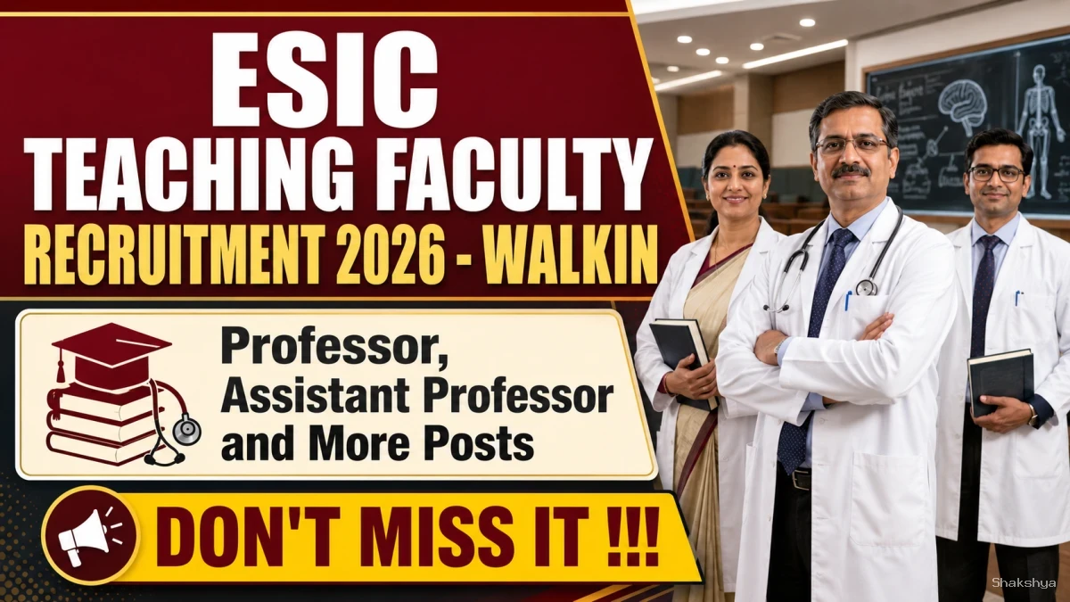 ESIC Teaching Faculty Recruitment 2026 - Walkin for 33 Professor, Assistant Professor and More Posts ESIC Teaching Faculty Recruitment 2026 - Walkin for 33 Professor, Assistant Professor and More Posts