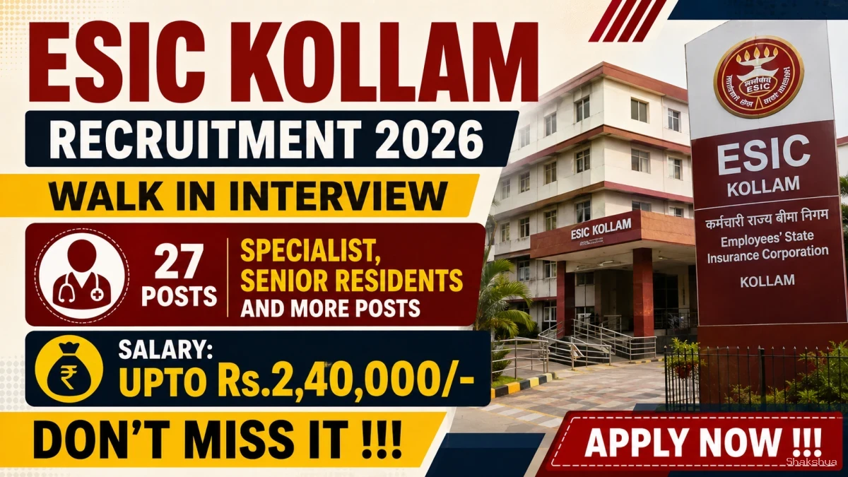 ESIC Kollam Recruitment 2026 - Walk in for 27 Specialist, Senior Residents and More Posts ESIC Kollam Recruitment 2026 - Walk in for 27 Specialist, Senior Residents and More Posts
