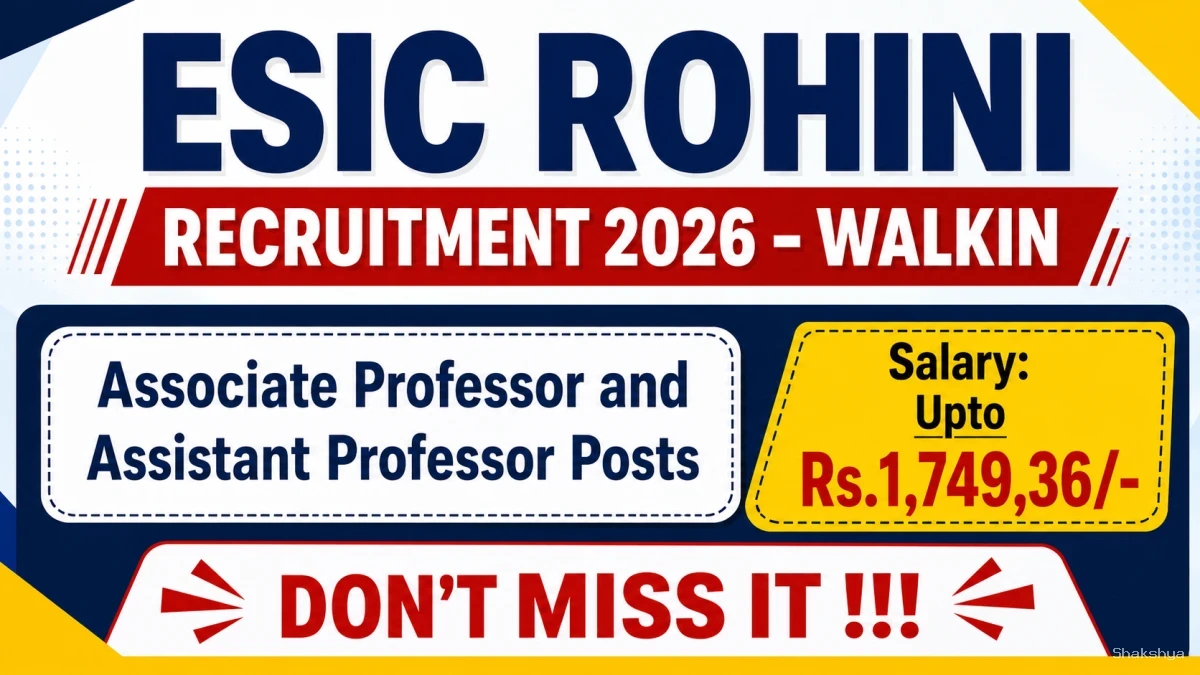 ESIC Rohini Recruitment 2026 – Walkin for 19 Associate Professor and Assistant Professor Posts