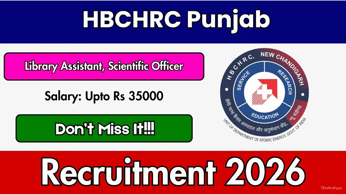HBCHRC Recruitment 2026 - Walkin for Library Assistant, Scientific Officer Posts HBCHRC Recruitment 2026 - Walkin for Library Assistant, Scientific Officer Posts
