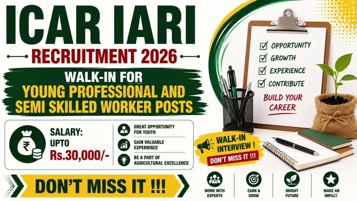 ICAR IARI Recruitment 2026 - Walkin for Young Professional and Semi Skilled Worker Posts ICAR IARI Recruitment 2026 - Walkin for Young Professional and Semi Skilled Worker Posts