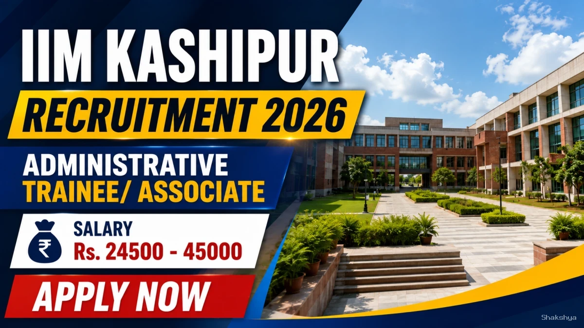 IIM Kashipur Administrative Trainee/ Associate Recruitment 2026 - Apply Online IIM Kashipur Administrative Trainee/ Associate Recruitment 2026 - Apply Online