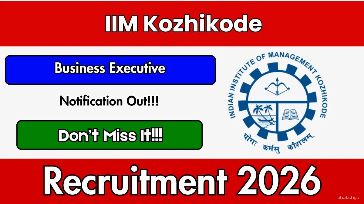 IIM Kozhikode Business Executive Recruitment 2026 - Apply Online IIM Kozhikode Business Executive Recruitment 2026 - Apply Online