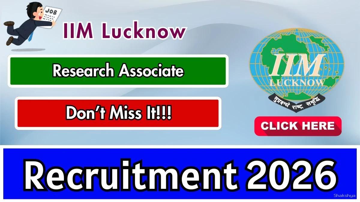 IIM Lucknow Research Associate Recruitment 2026 - Apply Online IIM Lucknow Research Associate Recruitment 2026 - Apply Online