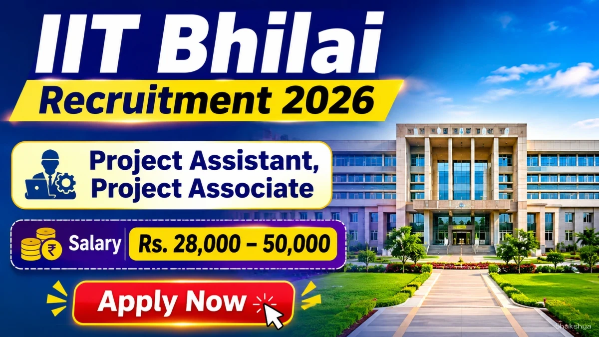 IIT Bhilai Recruitment 2026 - Apply Online for Project Assistant, Project Associate Posts IIT Bhilai Recruitment 2026 - Apply Online for Project Assistant, Project Associate Posts