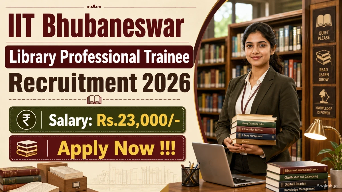 IIT Bhubaneswar Library Professional Trainee Recruitment 2026 - Apply Online IIT Bhubaneswar Library Professional Trainee Recruitment 2026 - Apply Online