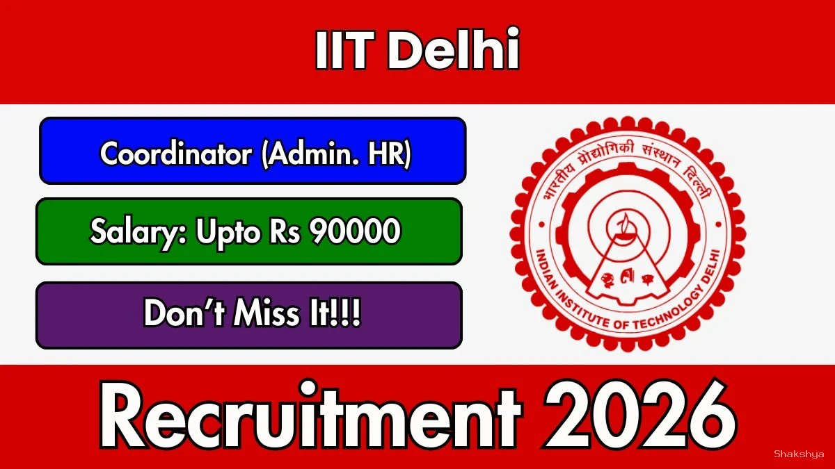 IIT Delhi Coordinator Recruitment 2026 - Walkin IIT Delhi Coordinator Recruitment 2026 - Walkin