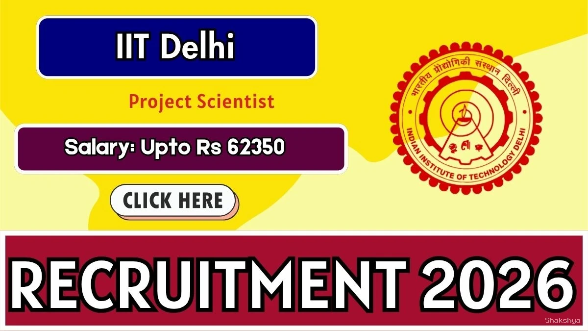 IIT Delhi Project Scientist Recruitment 2026 - Apply Online IIT Delhi Project Scientist Recruitment 2026 - Apply Online