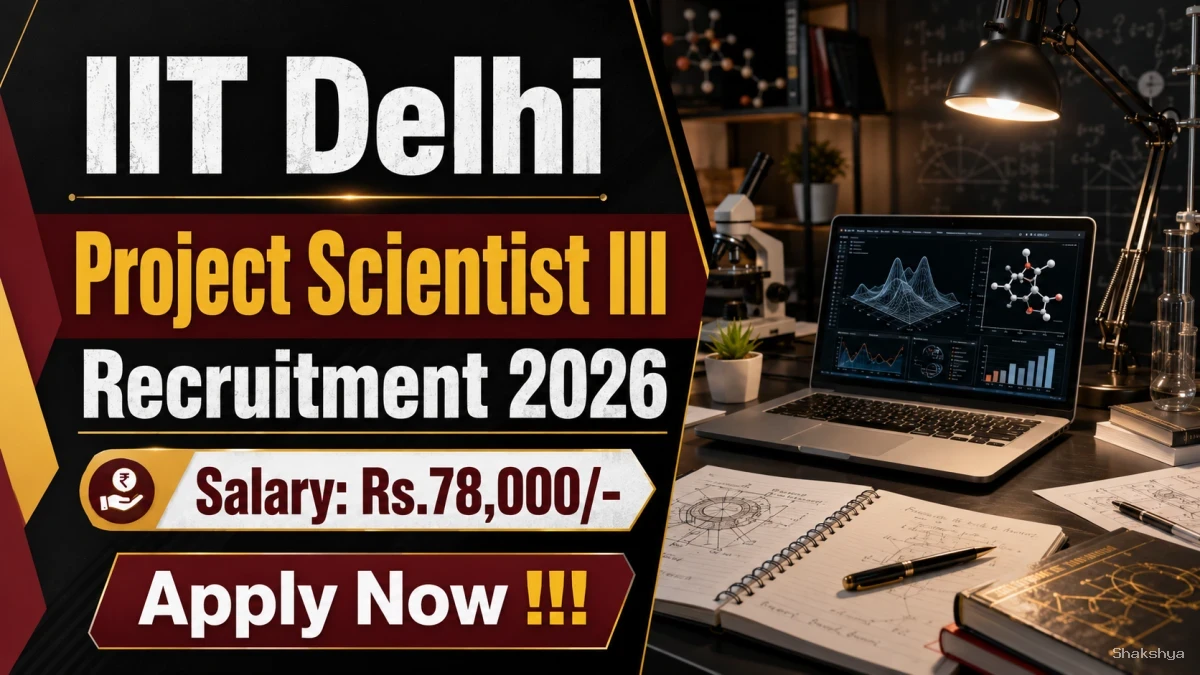 IIT Delhi Project Scientist - III Recruitment 2026 - Apply Online IIT Delhi Project Scientist - III Recruitment 2026 - Apply Online