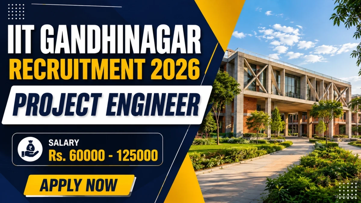 IIT Gandhinagar Project Engineer Recruitment 2026 - Apply Online IIT Gandhinagar Project Engineer Recruitment 2026 - Apply Online
