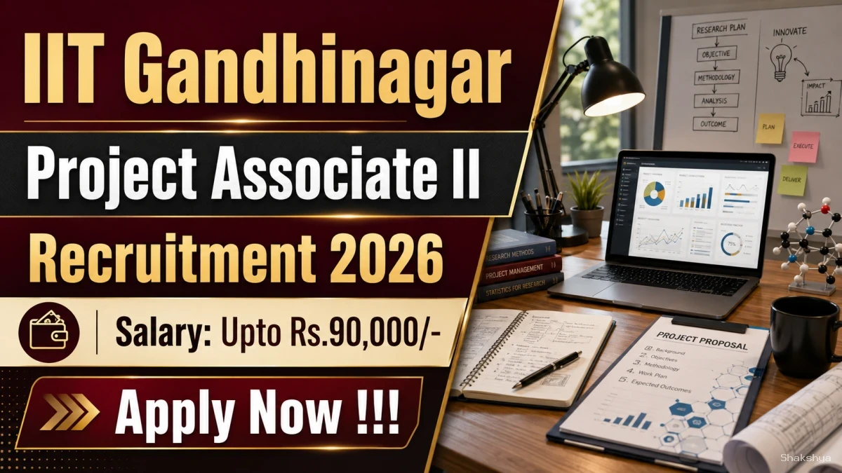 IIT Gandhinagar Project Associate II Recruitment 2026 - Apply Online IIT Gandhinagar Project Associate II Recruitment 2026 - Apply Online