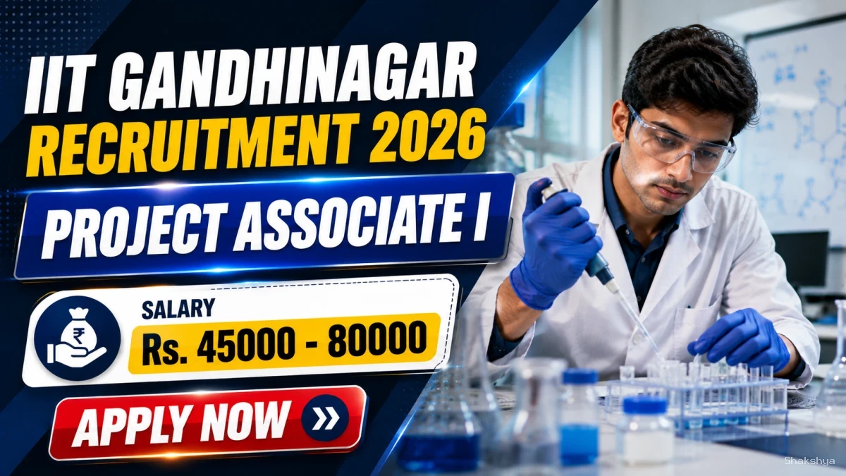 IIT Gandhinagar Project Associate I Recruitment 2026 - Apply Online IIT Gandhinagar Project Associate I Recruitment 2026 - Apply Online