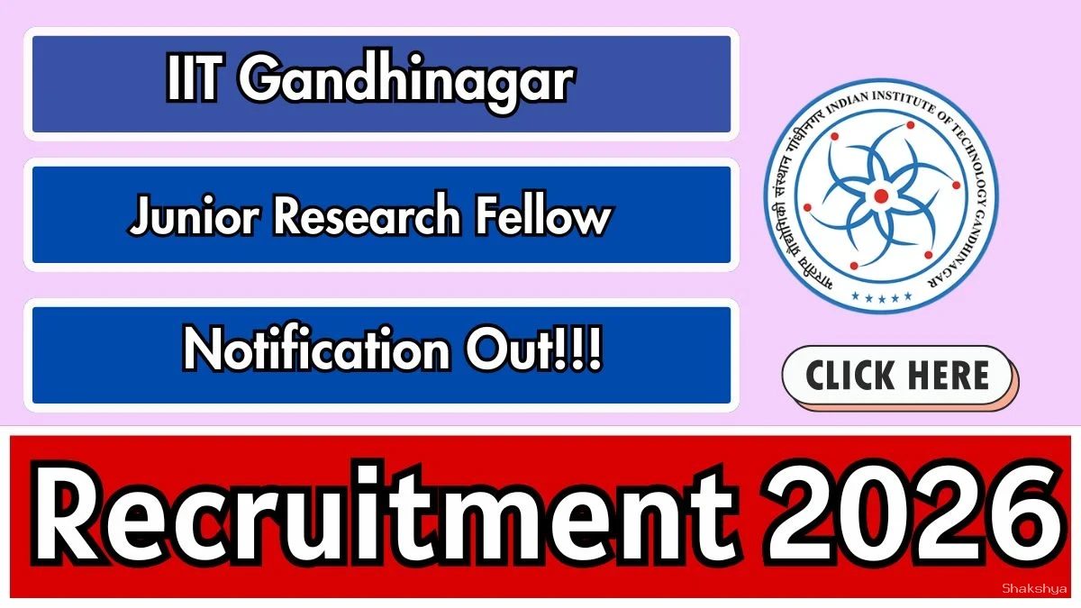 IIT Gandhinagar Junior Research Fellow Recruitment 2026 - Apply Online IIT Gandhinagar Junior Research Fellow Recruitment 2026 - Apply Online