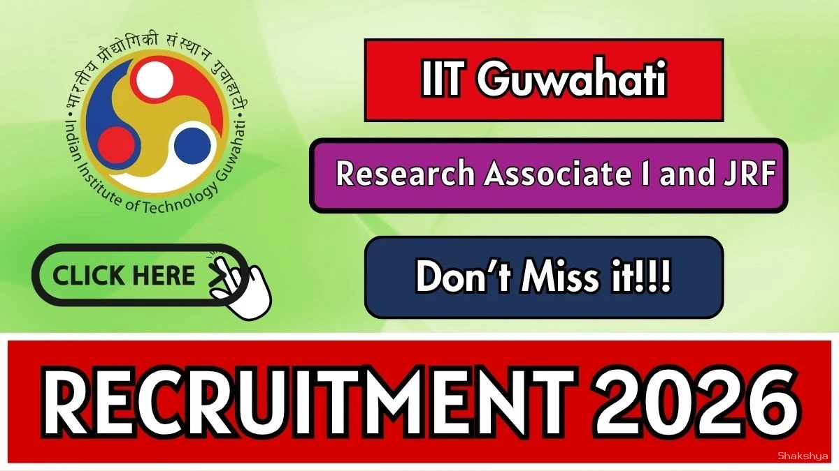IIT Guwahati Recruitment 2026 - Apply Online for Research Associate and JRF Posts IIT Guwahati Recruitment 2026 - Apply Online for Research Associate and JRF Posts