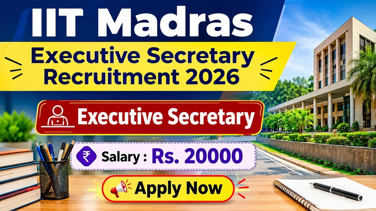 IIT Madras Executive Secretary Recruitment 2026 - Apply Online IIT Madras Executive Secretary Recruitment 2026 - Apply Online