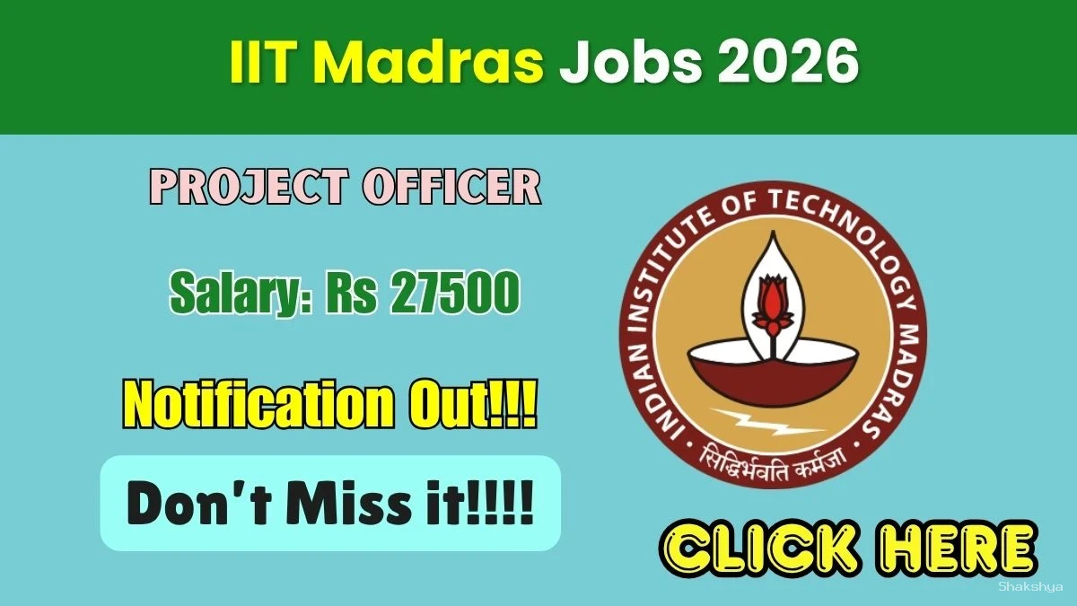IIT Madras Project Officer Recruitment 2026 - Apply Online IIT Madras Project Officer Recruitment 2026 - Apply Online