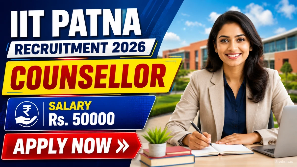 IIT Patna Counsellor Recruitment 2026 - Apply Offline IIT Patna Counsellor Recruitment 2026 - Apply Offline