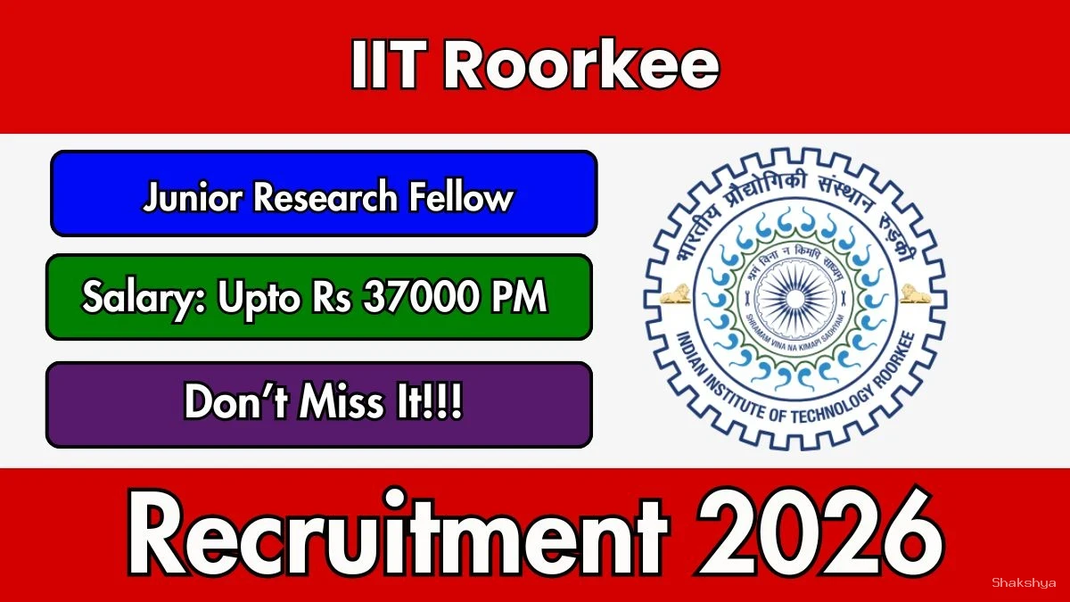 IIT Roorkee Junior Research Fellow Recruitment 2026 - Apply Offline IIT Roorkee Junior Research Fellow Recruitment 2026 - Apply Offline