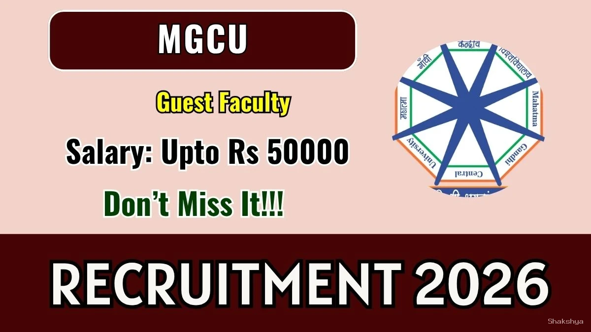 MGCU Guest Faculty Recruitment 2026 - Walkin for 10 Posts MGCU Guest Faculty Recruitment 2026 - Walkin for 10 Posts