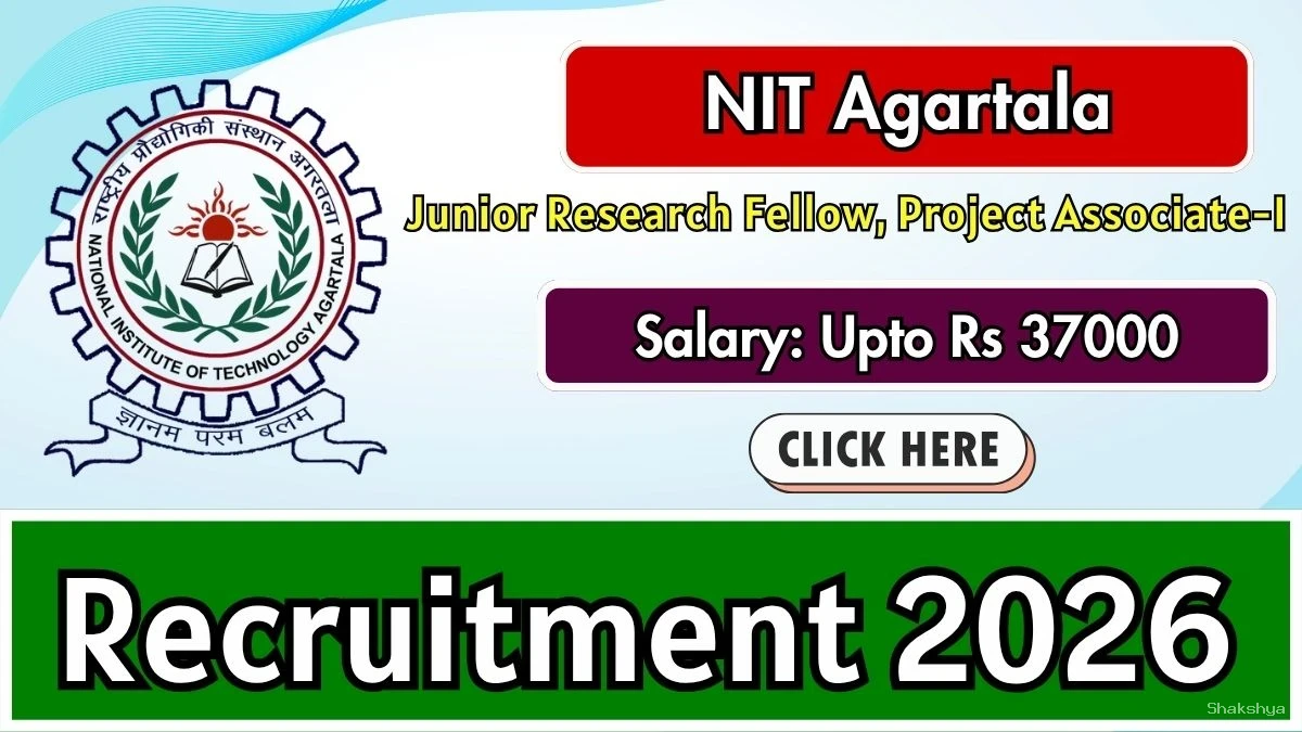 NIT Agartala Recruitment 2026 – Walkin for Junior Research Fellow, Project Associate-I Posts