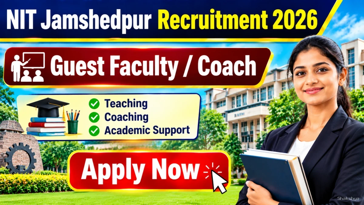 NIT Jamshedpur Recruitment 2026 - Apply Online for Guest Faculty/ Coach Posts NIT Jamshedpur Recruitment 2026 - Apply Online for Guest Faculty/ Coach Posts