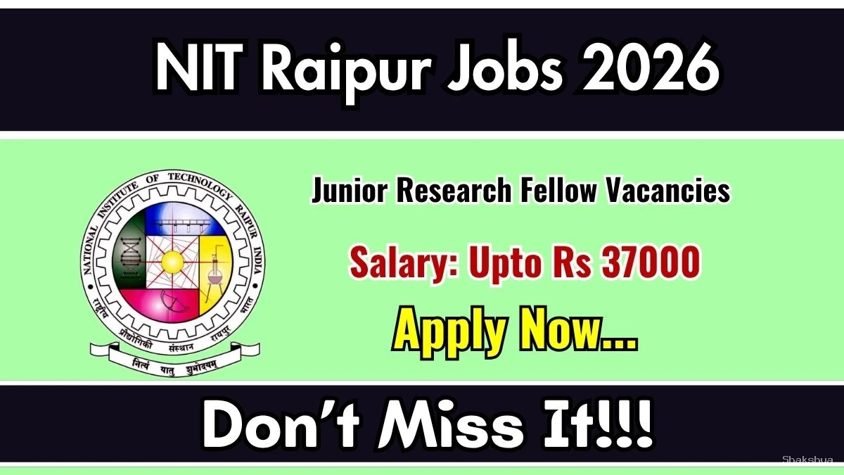 NIT Raipur Junior Research Fellow Recruitment 2026 - Apply Online NIT Raipur Junior Research Fellow Recruitment 2026 - Apply Online