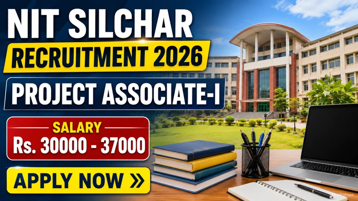 NIT Silchar Project Associate I Recruitment 2026 - Apply Online NIT Silchar Project Associate I Recruitment 2026 - Apply Online