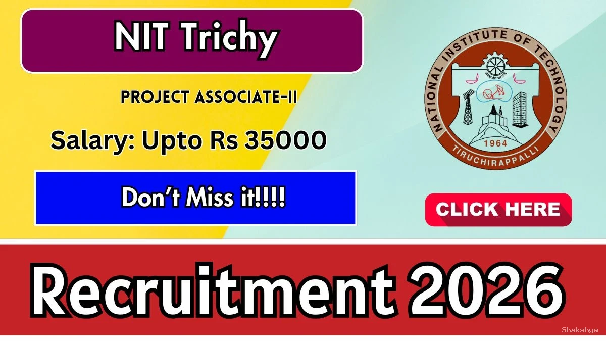 NIT Trichy Project Associate-II Recruitment 2026 - Apply Online NIT Trichy Project Associate-II Recruitment 2026 - Apply Online
