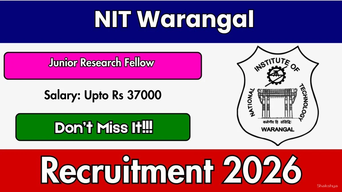 NIT Warangal Junior Research Fellow Recruitment 2026 - Apply Online NIT Warangal Junior Research Fellow Recruitment 2026 - Apply Online