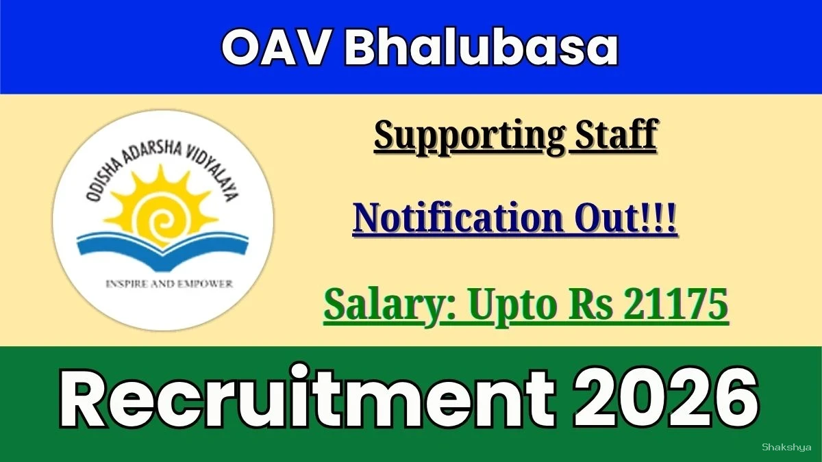 OAV Bhalubasa Recruitment 2026 - Apply Offline for Warden, Assistant Cook and More Posts OAV Bhalubasa Recruitment 2026 - Apply Offline for Warden, Assistant Cook and More Posts