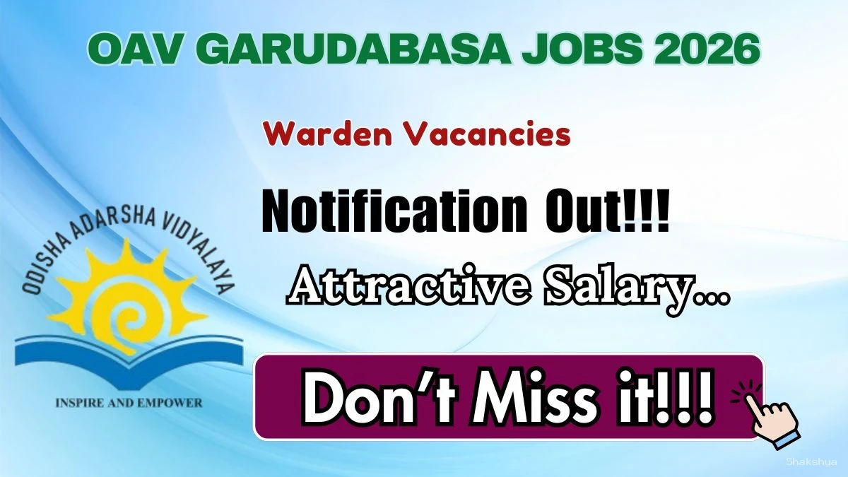 OAV Garudabasa Warden Recruitment 2026 - Apply Offline OAV Garudabasa Warden Recruitment 2026 - Apply Offline