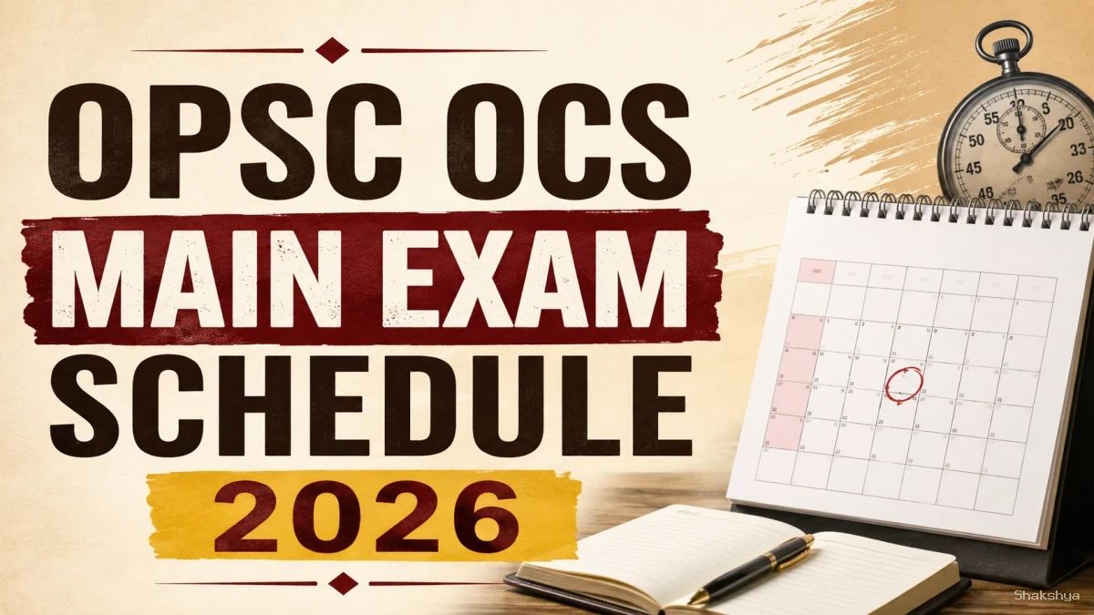 OPSC OCS Mains Exam Schedule 2026 - Exam Dates, Timetable & Admit Card Details OPSC OCS Mains Exam Schedule 2026 - Exam Dates, Timetable & Admit Card Details