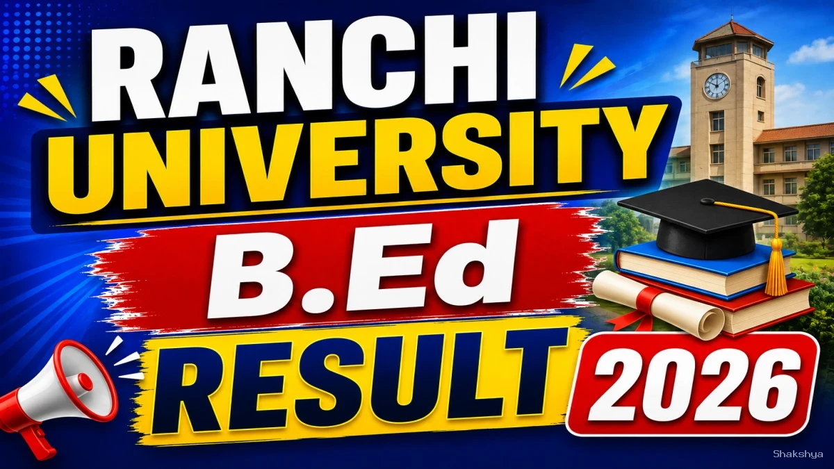 Ranchi University B.Ed Result 2026 Out - Check 2nd Year Result Online @ ranchiuniversity.co.in Ranchi University B.Ed Result 2026 Out - Check 2nd Year Result Online @ ranchiuniversity.co.in