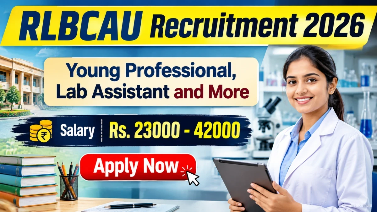 RLBCAU Recruitment 2026 - Walkin for Young Professional, Lab Assistant and More Posts RLBCAU Recruitment 2026 - Walkin for Young Professional, Lab Assistant and More Posts