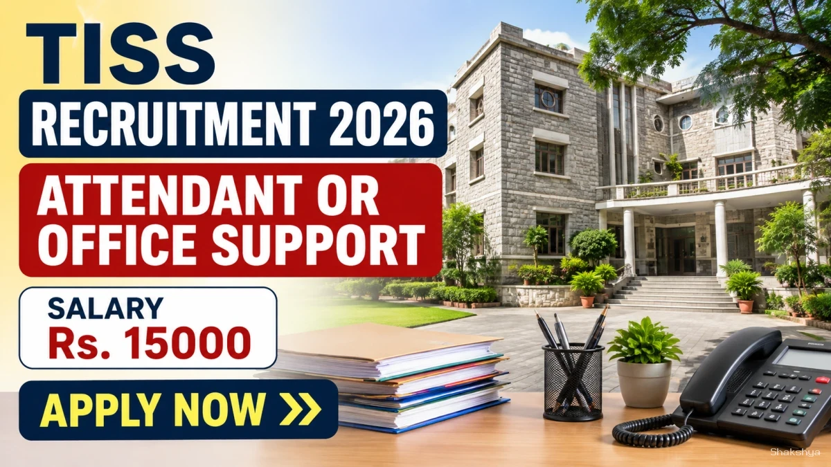 TISS Recruitment 2026 - Apply Online for Attendant or Office Support Posts TISS Recruitment 2026 - Apply Online for Attendant or Office Support Posts