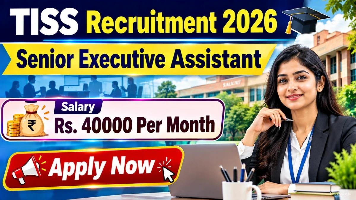 TISS Senior Executive Assistant Recruitment 2026 - Apply Online TISS Senior Executive Assistant Recruitment 2026 - Apply Online