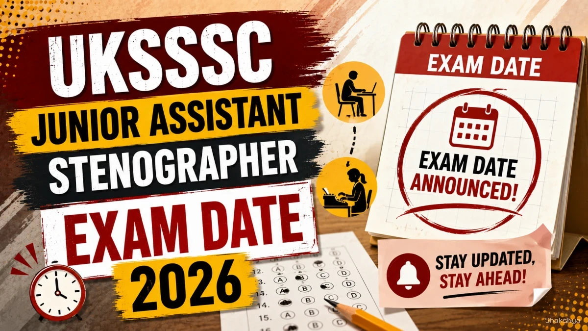 UKSSSC Junior Assistant, Stenographer Exam Date 2026 Postponed - Revised Exam Schedule Out UKSSSC Junior Assistant, Stenographer Exam Date 2026 Postponed - Revised Exam Schedule Out