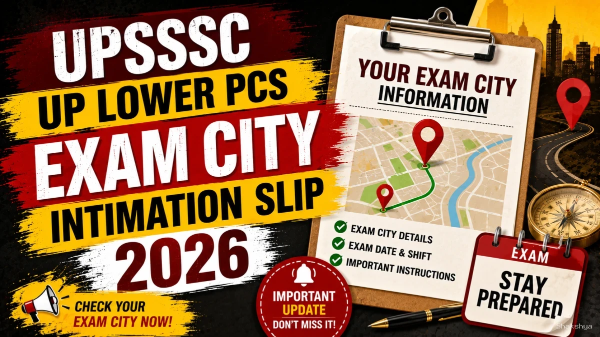 UPSSSC UP Lower PCS Exam City Intimation Slip 2026 Out - Download Link, Exam Date, Full Details UPSSSC UP Lower PCS Exam City Intimation Slip 2026 Out - Download Link, Exam Date, Full Details
