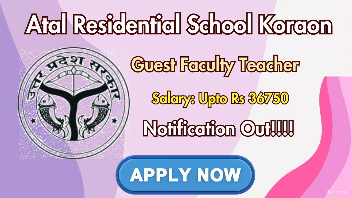Atal Residential School Koraon Guest Faculty Recruitment 2026 - Apply Offline for PGT, TGT Posts Atal Residential School Koraon Guest Faculty Recruitment 2026 - Apply Offline for PGT, TGT Posts
